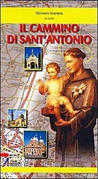 Il cammino di Sant'Antonio  - Libro EMP - Edizioni Messaggero Padova 2008 | Libraccio.it