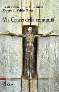 Via Crucis della comunità  - Libro EMP - Edizioni Messaggero Padova 2009, Ascoltare celebrare vivere. Sussidi mini | Libraccio.it