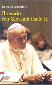 Il rosario con Giovanni Paolo II - Romano Gozzelino - Libro EMP - Edizioni Messaggero Padova 2011 | Libraccio.it