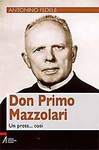 Don Primo Mazzolari. Un prete... così - Antonino Fedele - Libro EMP - Edizioni Messaggero Padova 2009, Libri per tutte le stagioni | Libraccio.it