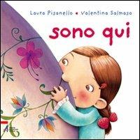 Sono qui - Laura Pisanello, Valentina Salmaso - Libro EMP - Edizioni Messaggero Padova 2008 | Libraccio.it
