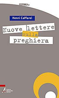 Nuove lettere sulla preghiera - Henri Caffarel - Libro EMP - Edizioni Messaggero Padova 2009 | Libraccio.it