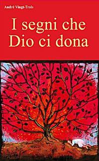I segni che Dio ci dona - André Vingt-Trois - Libro EMP - Edizioni Messaggero Padova 2009, Shemà. Ascolto e annuncio | Libraccio.it