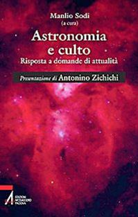 Astronomia e culto. Risposte a domande di attualità  - Libro EMP - Edizioni Messaggero Padova 2009 | Libraccio.it