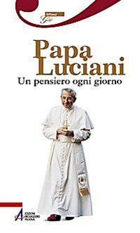 Papa Luciani. Un pensiero ogni giorno  - Libro EMP - Edizioni Messaggero Padova 2008 | Libraccio.it