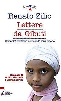 Lettere da Gibuti - Renato Zilio - Libro EMP - Edizioni Messaggero Padova 2008, Terra e cielo | Libraccio.it