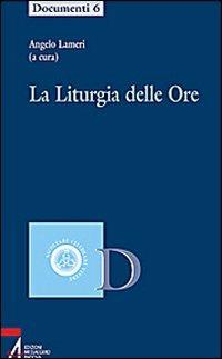 La liturgia delle ore  - Libro EMP - Edizioni Messaggero Padova 2009, Ascoltare celebrare vivere. Documenti | Libraccio.it