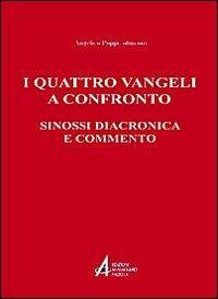 I quattro vangeli a confronto. Sinossi diacronica e commento - Angelico Poppi - Libro EMP 2010 | Libraccio.it