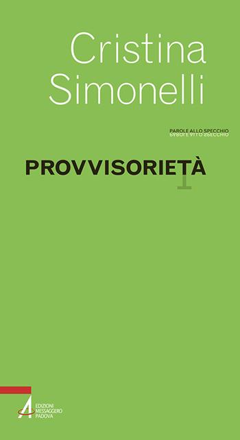 Provvisorietà - Cristina Simonelli - Libro EMP 2016, Parole allo specchio | Libraccio.it