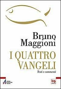 I quattro Vangeli. Nuovo testo CEI e commenti - Bruno Maggioni - Libro EMP - Edizioni Messaggero Padova 2009 | Libraccio.it