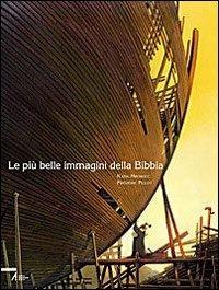Le più belle immagini della Bibbia. Ediz. illustrata - Katia Mrowiec, Frédéric Pillot - Libro EMP - Edizioni Messaggero Padova 2009 | Libraccio.it