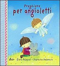 Preghiere per angioletti - Elena Pasquali - Libro EMP 2009 | Libraccio.it