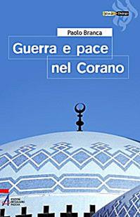 Guerra e pace nel Corano - Paolo Branca - Libro EMP 2009, Hiwãr. Dialogo | Libraccio.it