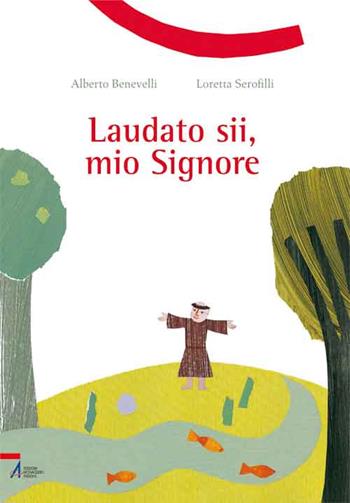 Laudato sii, mio Signore - Alberto Benevelli - Libro EMP 2015 | Libraccio.it