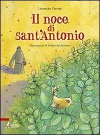 Il noce di sant'Antonio - Lorenza Farina - Libro EMP - Edizioni Messaggero Padova 2012 | Libraccio.it