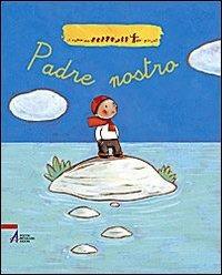 Padre Nostro - Sabrina Bus, Xavier Deneux - Libro EMP - Edizioni Messaggero Padova 2009 | Libraccio.it