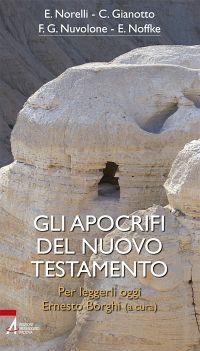 Gli apocrifi del Nuovo Testamento. Per leggerli oggi  - Libro EMP - Edizioni Messaggero Padova 2013, Bibbia per te | Libraccio.it