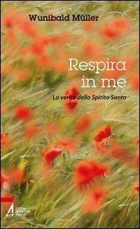 Respira in me. La verità dello Spirito Santo - Wunibald Müller - Libro EMP - Edizioni Messaggero Padova 2012, Riflessi red | Libraccio.it