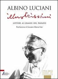 Illustrissimi. Lettere ai grandi del passato - Giovanni Paolo I - Libro EMP - Edizioni Messaggero Padova 2012, I cartonati | Libraccio.it