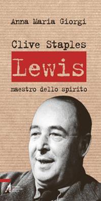 Clive Staples Lewis. Maestro dello spirito - Anna Maria Giorgi - Libro EMP - Edizioni Messaggero Padova 2013, Biografie | Libraccio.it