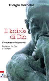 Il Kairós di Dio. il «momento favorevole» - Giorgio Carnelos - Libro EMP - Edizioni Messaggero Padova 2011, Riflessi red | Libraccio.it