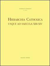 Hierarchia catholica usque ad saecula XIII-XIV. Series episcoporum ecclesiae catholicae