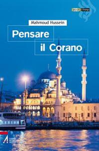 Pensare il Corano - Mahmoud Hussein - Libro EMP - Edizioni Messaggero Padova 2011, Hiwãr. Dialogo | Libraccio.it