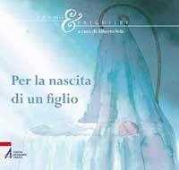 Per la nascita di un figlio. Salmi e preghiere  - Libro EMP - Edizioni Messaggero Padova 2010 | Libraccio.it
