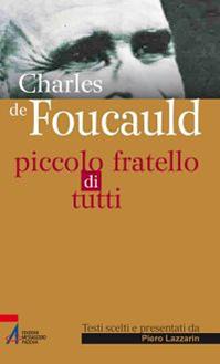Charles de Foucauld. Piccolo fratello di tutti  - Libro EMP - Edizioni Messaggero Padova 2012, Sguardo dello spirito | Libraccio.it