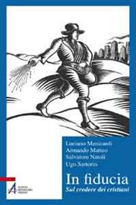 In fiducia. Sul credere dei cristiani - Luciano Manicardi, Armando Matteo, Salvatore Natoli - Libro EMP - Edizioni Messaggero Padova 2013, Il cortile dei gentili | Libraccio.it