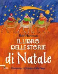 Il libro delle storie di Natale. Racconti e leggende scritti per essere letti ad alta voce - Bob Hartman, Krisztina Kallai Nagy - Libro EMP - Edizioni Messaggero Padova 2010 | Libraccio.it