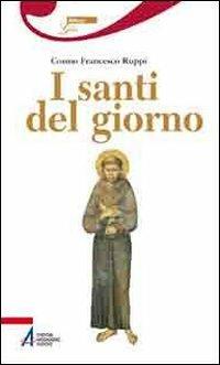 I santi del giorno - Cosmo F. Ruppi - Libro EMP 2010, Riflessi gold | Libraccio.it