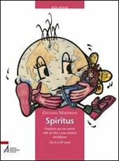 Spiritus. Preghiere per un nuovo stile di vita e una mistica meridiana