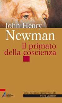 John Henry Newman. Il primato della coscienza - Piero Lazzarin - Libro EMP - Edizioni Messaggero Padova 2010, Sguardo dello spirito | Libraccio.it
