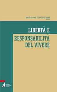 Libertà e responsabilità del vivere  - Libro EMP - Edizioni Messaggero Padova 2010, Fede e cultura | Libraccio.it
