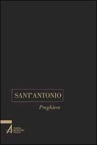 Sant'Antonio. Preghiere - Livio Poloniato - Libro EMP - Edizioni Messaggero Padova 2010, Un santo per amico | Libraccio.it