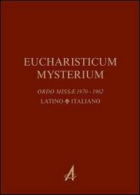 Eucharisticum Mysterium. Celebrare l'Eucaristia nella forma ordinaria e straordinaria secondo il Rito romano. Testo latino e italiano  - Libro EMP - Edizioni Messaggero Padova 2012 | Libraccio.it