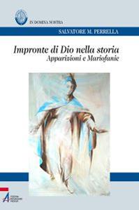 Impronte di Dio nella storia. Apparizioni e mariofanie - Salvatore Maria Perrella - Libro EMP - Edizioni Messaggero Padova 2011, Bibliotheca berica | Libraccio.it