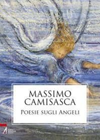 Poesie sugli angeli - Massimo Camisasca - Libro EMP - Edizioni Messaggero Padova 2012 | Libraccio.it