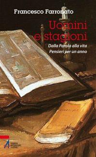Uomini e stagioni. Dalla parola alla vita. Pensieri per un anno - Francesco Farronato - Libro EMP - Edizioni Messaggero Padova 2011, Riflessi red | Libraccio.it