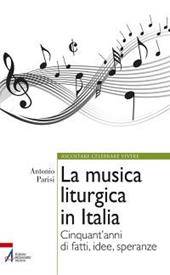 La musica liturgica in Italia. Cinquant'anni di fatti, idee, speranze