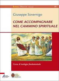 Come accompagnare nel cammino spirituale. Laboratorio di formazione - Giuseppe Sovernigo - Libro EMP - Edizioni Messaggero Padova 2012, Sophìa. Didachè. Manuali | Libraccio.it