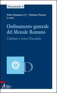 Ordinamento generale del messale romano. Celebrare e vivere l'eucaristia  - Libro EMP - Edizioni Messaggero Padova 2015, Ascoltare celebrare vivere. Documenti | Libraccio.it