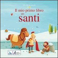 Il mio primo libro dei santi - Karine-Marie Amiot - Libro EMP - Edizioni Messaggero Padova 2011 | Libraccio.it