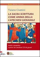 La Sacra Scrittura come anima della catechesi giovanile. Analisi e prospettive a partire dai catechismi CEI dei giovani