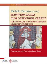 Scriptura sacra cum legentibus crescit. Scritti in onore di Antonio Marangon nel suo 80° compleanno  - Libro EMP - Edizioni Messaggero Padova 2012, Sophìa. Episteme. Studi e ricerche | Libraccio.it