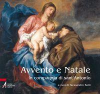 Avvento e Natale in compagnia di Sant'Antonio  - Libro EMP - Edizioni Messaggero Padova 2012, Antonio vivo | Libraccio.it