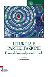 Liturgia e partecipazione. Forme del coinvolgimento rituale  - Libro EMP - Edizioni Messaggero Padova 2013, Caro salutis cardo. Contributi | Libraccio.it