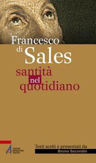 Santità nel quotidiano - Francesco di Sales (san) - Libro EMP - Edizioni Messaggero Padova 2014, Sguardo dello spirito | Libraccio.it