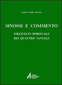 Sinossi e commento esegetico-spirituale dei quattro vangeli - Angelico Poppi - Libro EMP - Edizioni Messaggero Padova 2012 | Libraccio.it